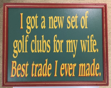 Golfskilt i Træ 30cm x 24cm "I got a new set of....."