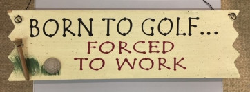 Golfskilt 31cm x 9cm "Born to golf........."