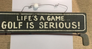 Golfskilt i Træ 38cm x 10cm "Life's a game........."
